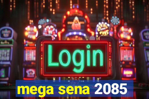 mega sena 2085